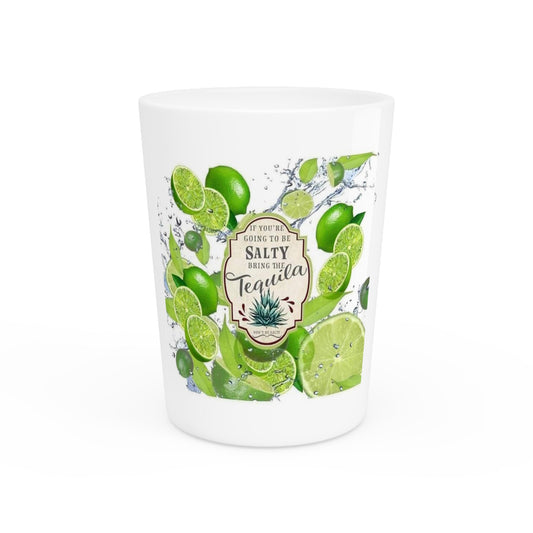 "If You're Going to Be Salty, Bring the Tequila" Ceramic Mug