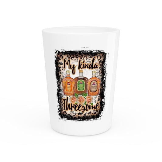 "My Kinda Threesome" Liquor Bottle Graphic Shot Glass